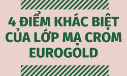 4 điểm “khác biệt” của lớp mạ crom Eurogold 4 điểm “khác biệt” của lớp mạ crom Eurogold