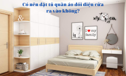Có nên đặt tủ quần áo đối diện cửa ra vào không? Có nên đặt tủ quần áo đối diện cửa ra vào không?