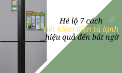 7 cách tiết kiệm điện tủ lạnh hiệu quả đến bất ngờ