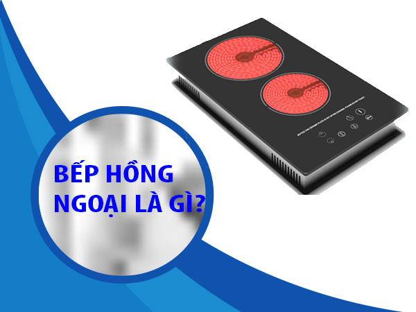 Bếp hồng ngoại là gì? Ưu nhược điểm khi sử dụng
