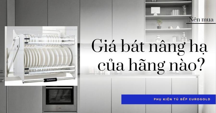 Nên mua giá bát nâng hạ của hãng nào trên thị trường?