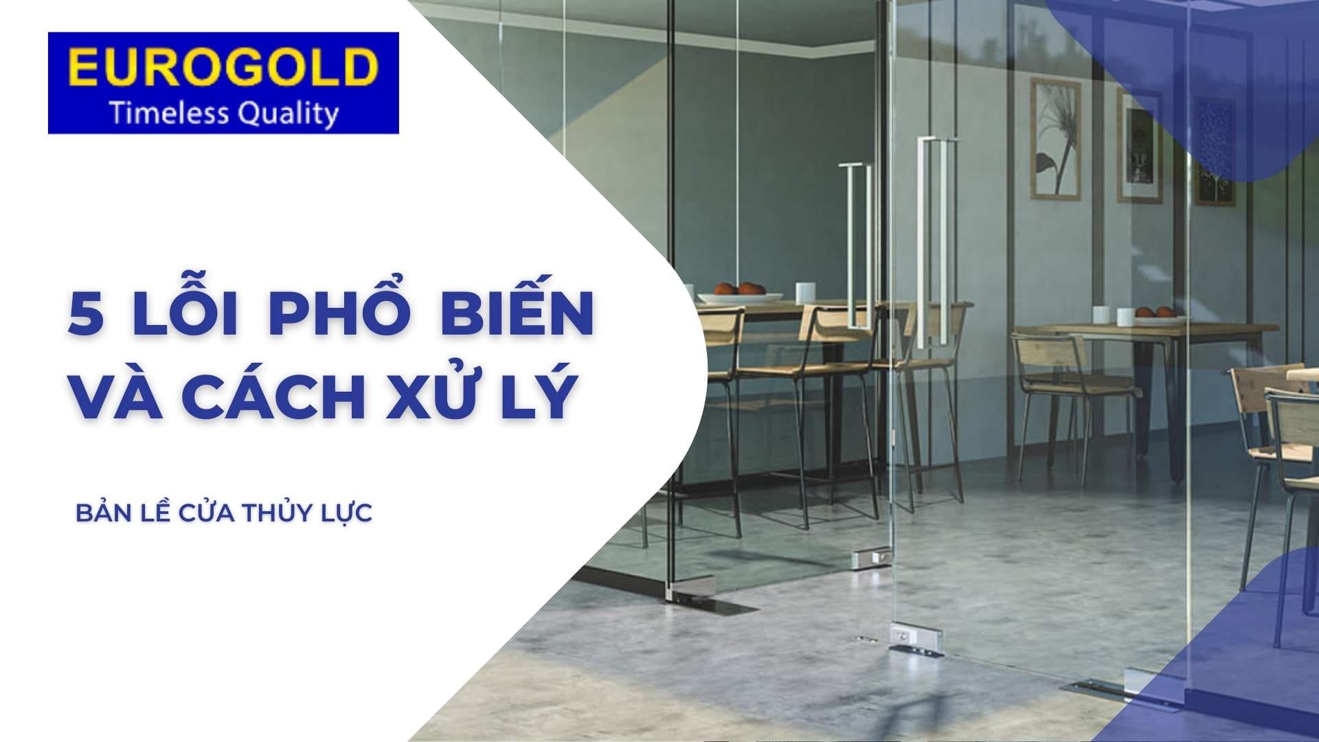 5 Lỗi bản lề cửa thủy lực phổ biến và cách xử lý